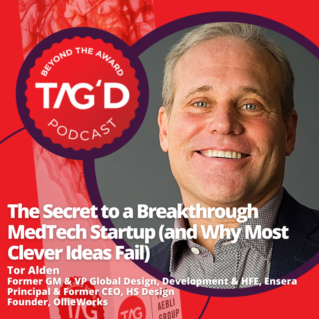 The Secret to a Breakthrough MedTech Startup (and Why Most Clever Ideas Fail) Tor Alden